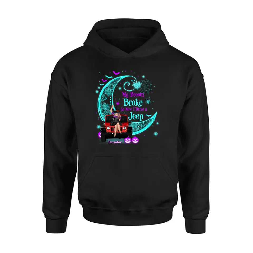 Personalized Witch Shirt/Hoodie - Halloween Gift Idea for Witch/Off-road Lovers - My Broom Broke So Now I Ride A Jeep