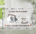 Personalized Memorial Acrylic Plaque - Upload Photo - Memorial Gift Idea for Family - I'll Hold You In My Heart Until I Can Hold You In Heaven
