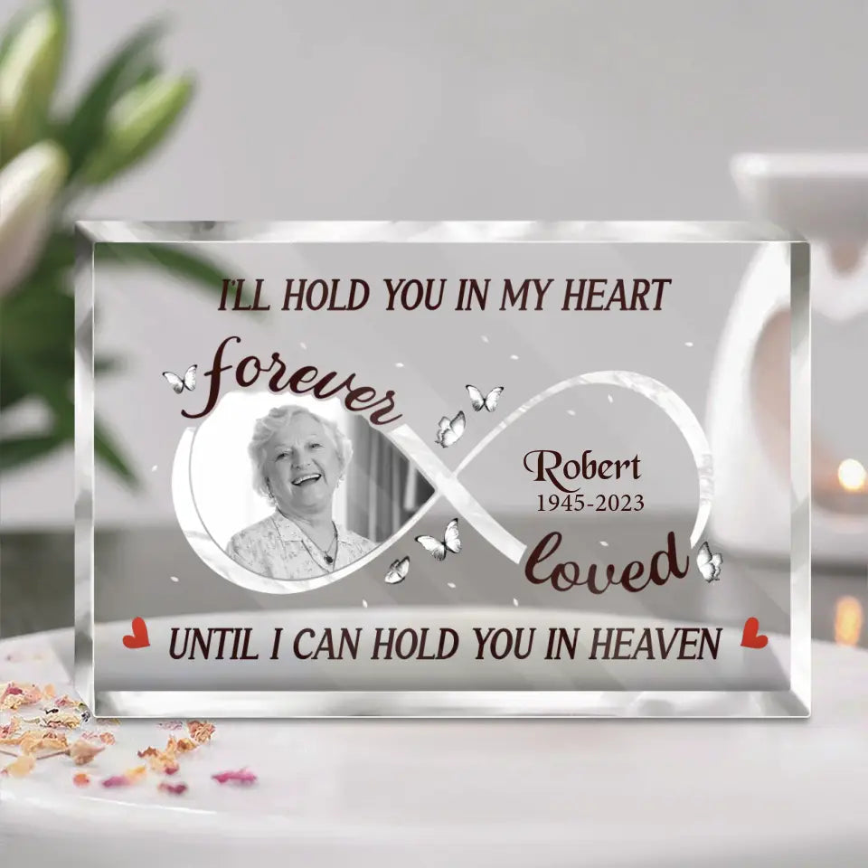 Personalized Memorial Acrylic Plaque - Upload Photo - Memorial Gift Idea for Family - I'll Hold You In My Heart Until I Can Hold You In Heaven