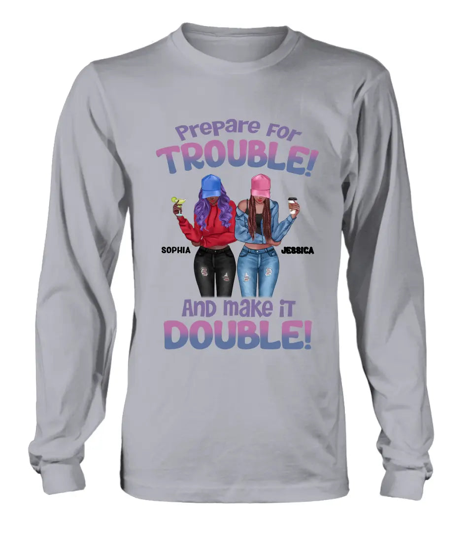 Personalized Bestie Shirt/Hoodie - Up to 8 People - Gift Idea for Besties/Friends - Prepare For Trouble And Make It Double