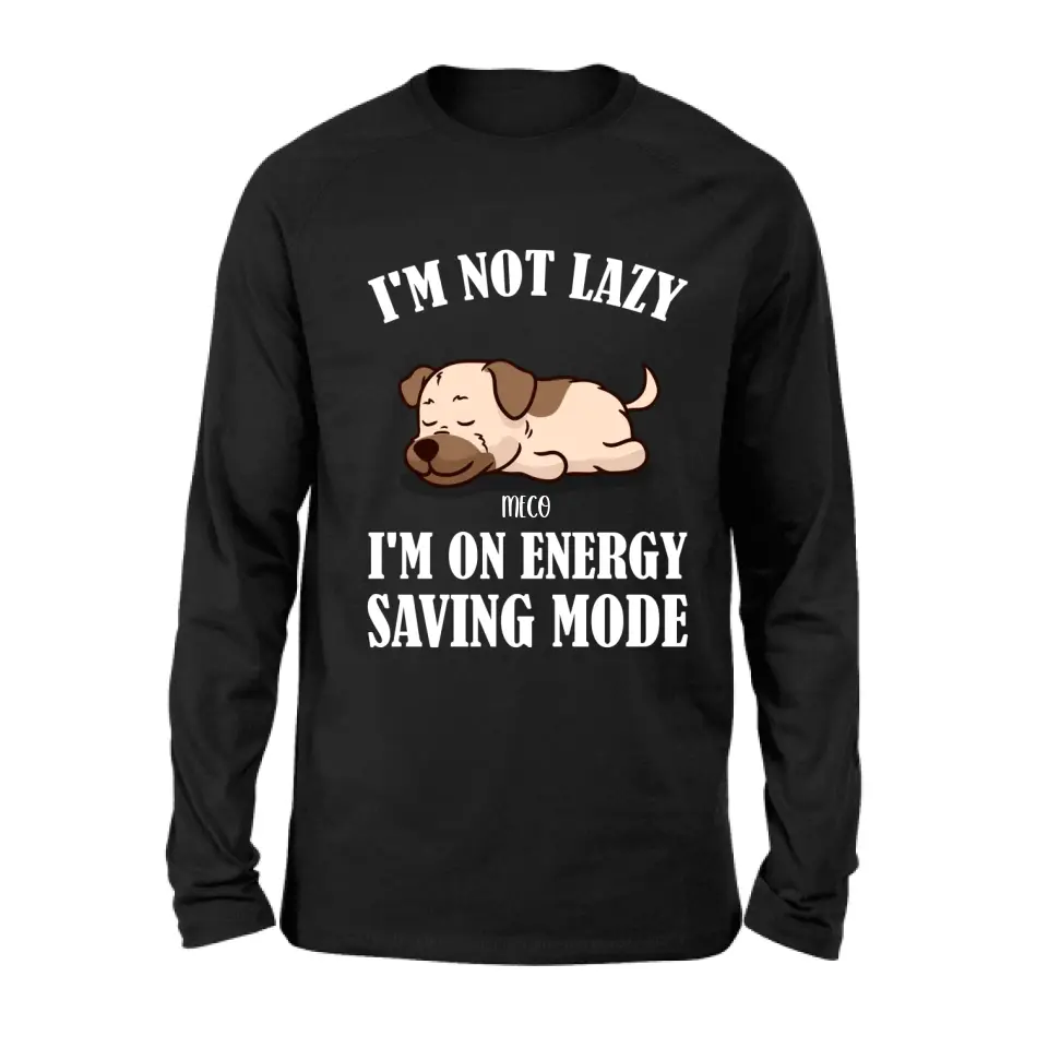Personalized Lazy Dog T-shirt/Sweatshirt/Long Sleeve/Hoodie - Gift Idea For Dog Lover - Up to 6 Dogs - I'm Not Lazy I'm On Energy Saving Mode