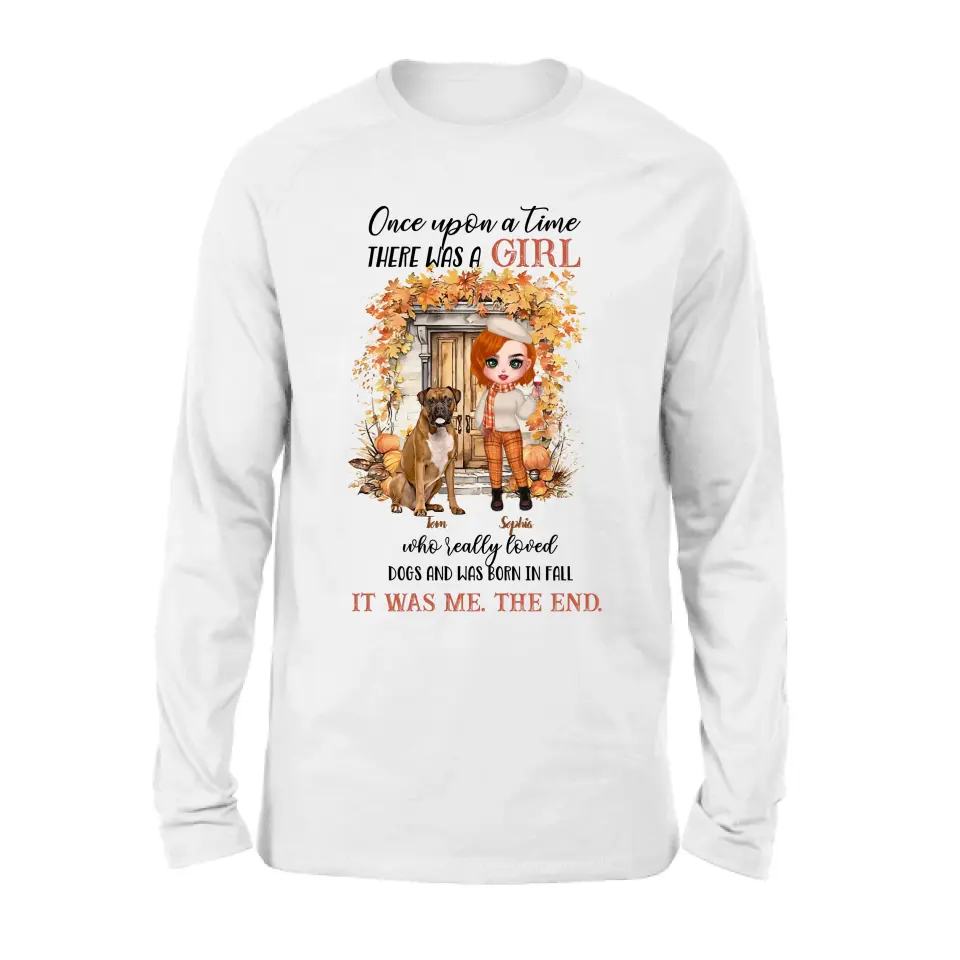 Personalized Fall And Dogs Shirt/Hoodie - Gift Idea for Dog Lovers - Up to 6 Dogs - Once Upon A Time There Was A Girl Who Loved Dogs And Was Born In Fall