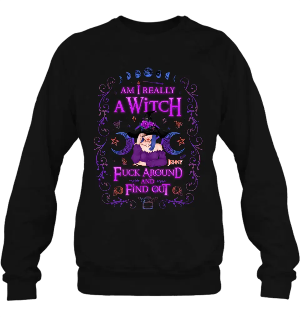 Custom Personalized Witch Shirt/ Hoodie - Gift Idea For Halloween - Am I Really A Witch