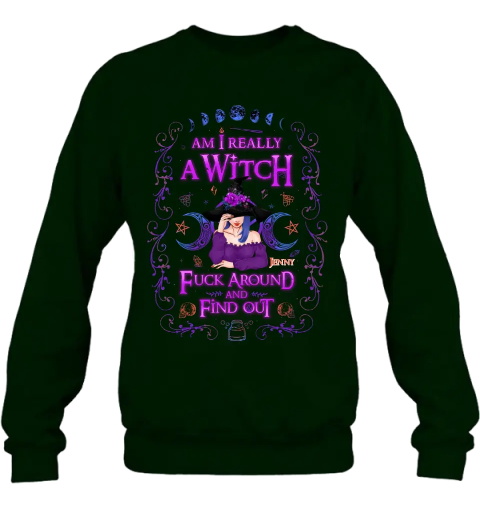 Custom Personalized Witch Shirt/ Hoodie - Gift Idea For Halloween - Am I Really A Witch