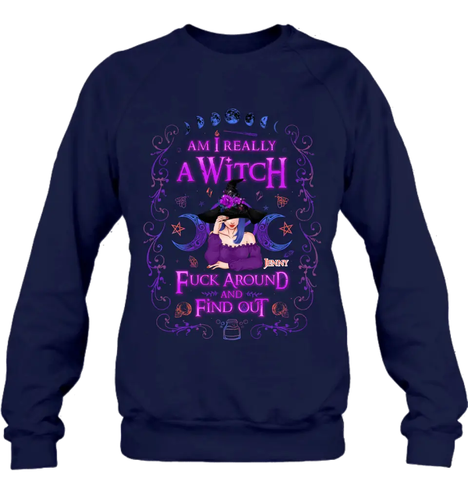 Custom Personalized Witch Shirt/ Hoodie - Gift Idea For Halloween - Am I Really A Witch