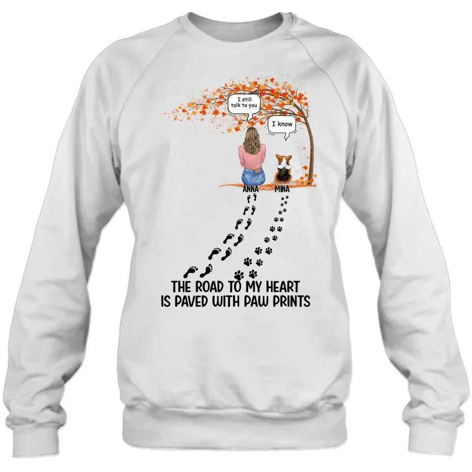 Personalized Fall Shirt/Hoodie - Gift Idea for Pet Lovers - Up to 6 Pets - The Road To My Heart Is Paved With Paw Prints