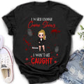 Personalized Halloween Witch Shirt/Hoodie - Gift Idea For Halloween - I Watch Enough Crime Shows I Won't Get Caught
