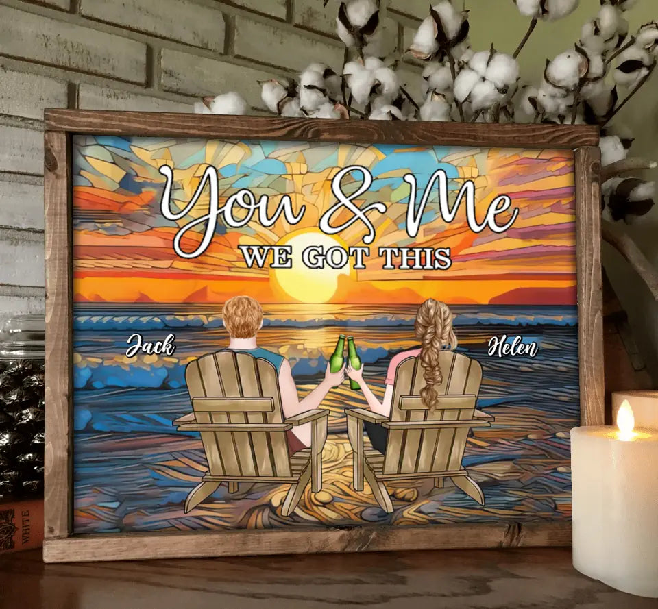 Personalized Couple Sitting At Beach Poster - Gift Idea For Couple/Anniversary - You And Me We Got This