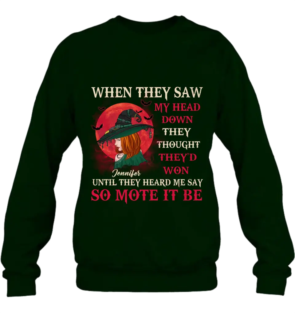 Personalized Halloween Witch Shirt/ Hoodie - Gift Idea For Halloween/Witch Lovers - When They Saw My Head Down They Thought They'd Won