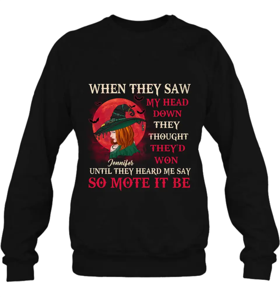 Personalized Halloween Witch Shirt/ Hoodie - Gift Idea For Halloween/Witch Lovers - When They Saw My Head Down They Thought They'd Won