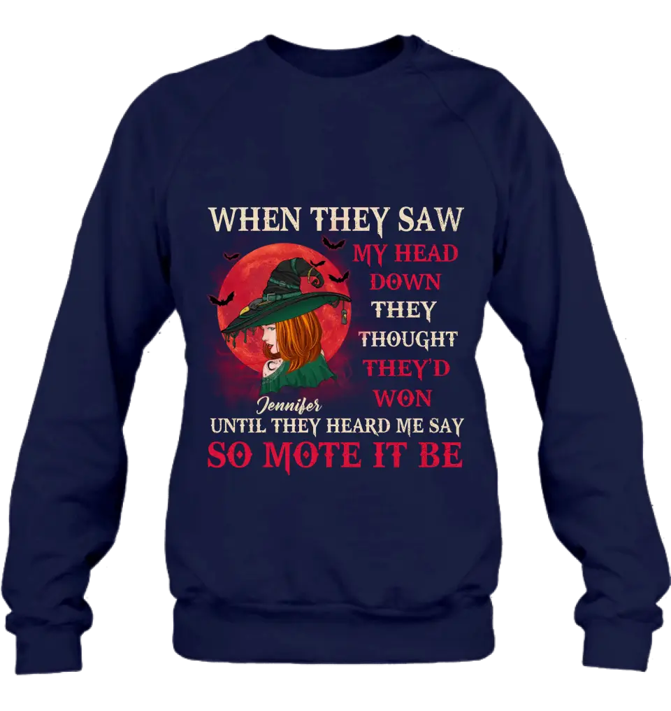 Personalized Halloween Witch Shirt/ Hoodie - Gift Idea For Halloween/Witch Lovers - When They Saw My Head Down They Thought They'd Won