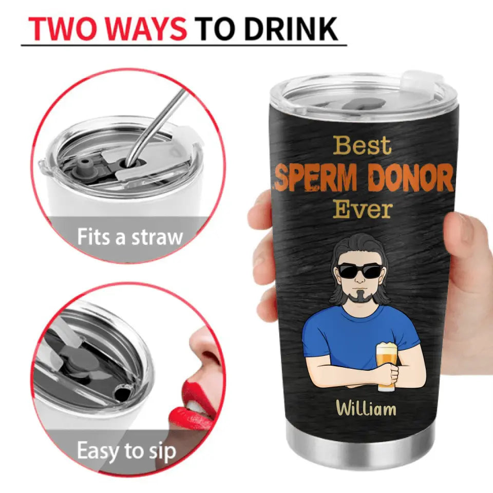 Personalized Best Father Tumbler - Best Gift Idea For Father's Day - Up to 6 Sperms - Best Sperm Donor Ever