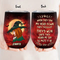 Personalized Witch Wine Tumbler - Gift Idea For Witch Lover/Halloween - When They Saw My Head Down They Thought They'd Won