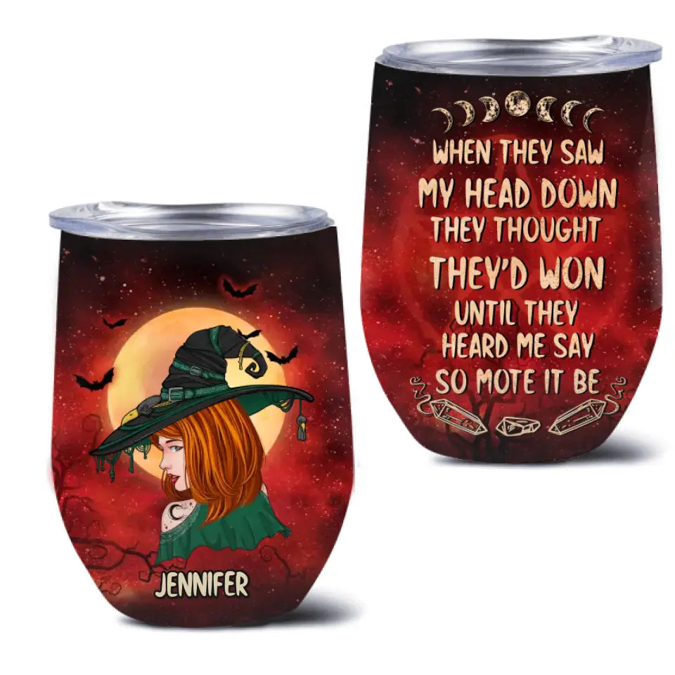 Personalized Witch Wine Tumbler - Gift Idea For Witch Lover/Halloween - When They Saw My Head Down They Thought They'd Won