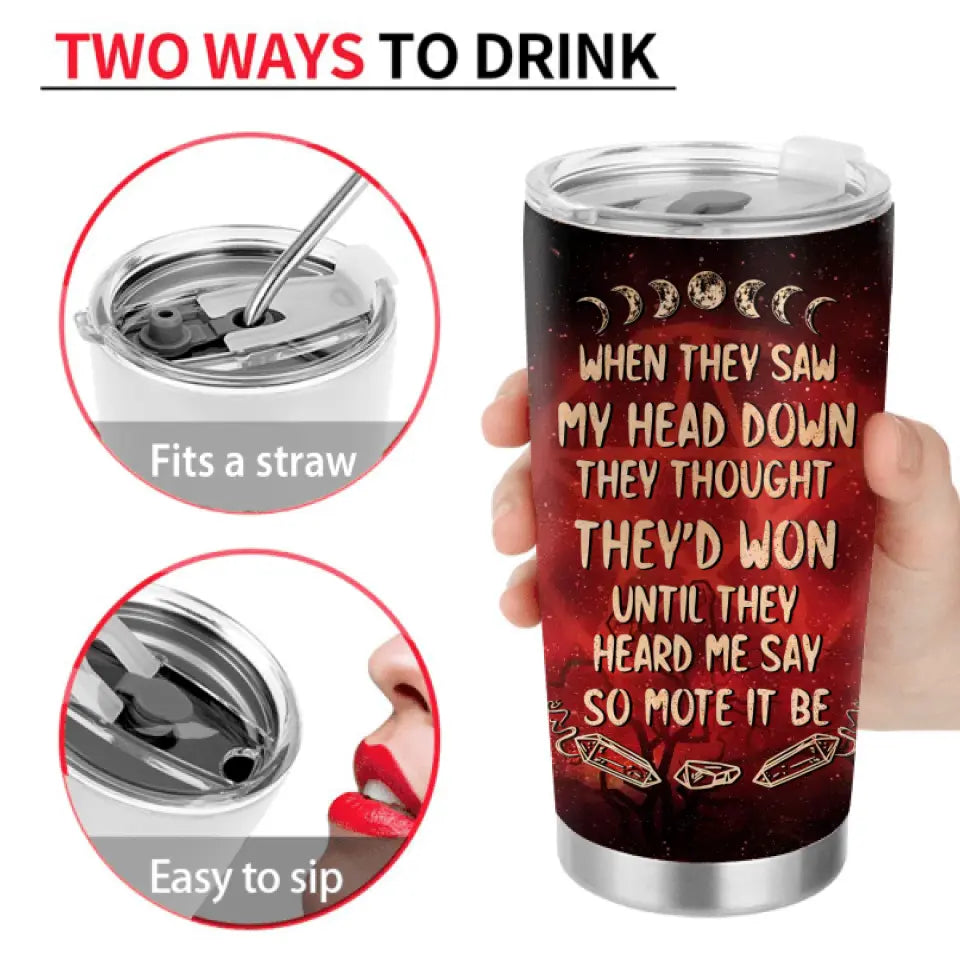 Personalized Witch Tumbler - Gift Idea For Witch Lover/Halloween - When They Saw My Head Down They Thought They'd Won