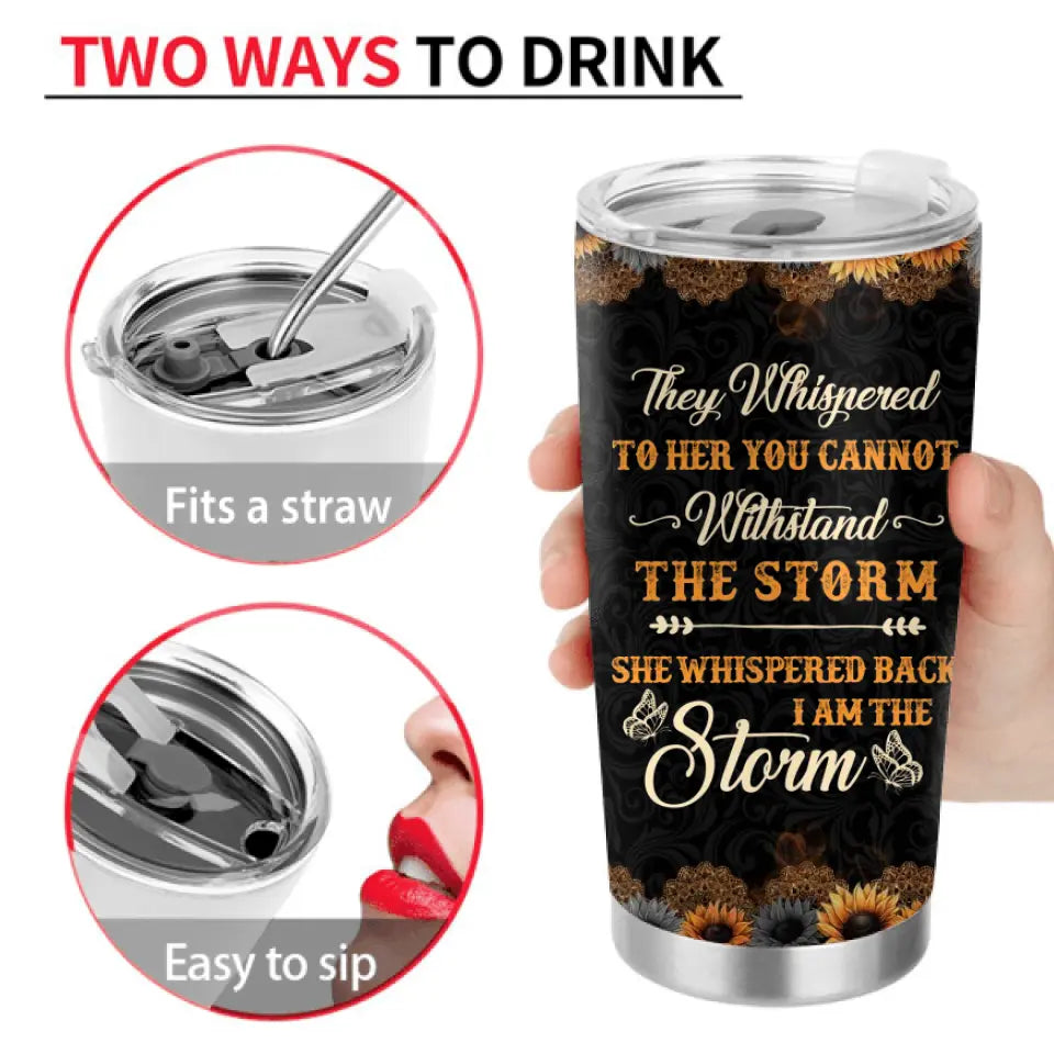 Personalized Witch Tumbler - Gift Idea For Halloween/Witch Lovers - They Whispered To Her You Can Not Withstand The Storm