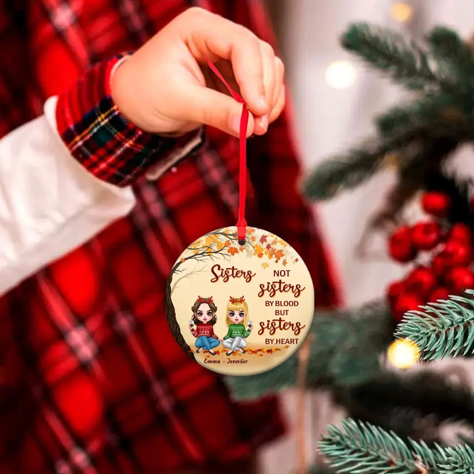 Personalized Sisters Wooden Ornament - Christmas Gift Idea for Besties/Sisters - Not Sisters By Blood But Sisters By Heart