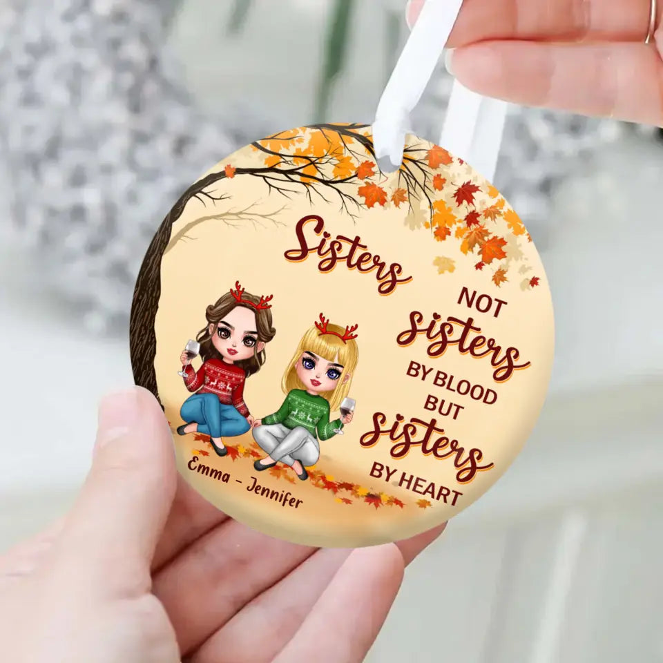 Personalized Sisters Wooden Ornament - Christmas Gift Idea for Besties/Sisters - Not Sisters By Blood But Sisters By Heart
