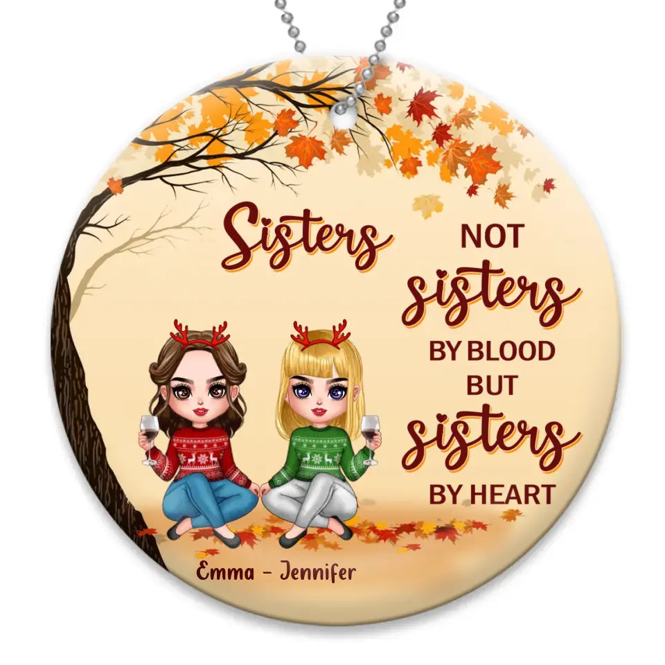 Personalized Sisters Wooden Ornament - Christmas Gift Idea for Besties/Sisters - Not Sisters By Blood But Sisters By Heart