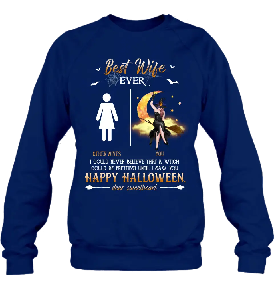Personalized Witch Unisex T-shirt/ Sweatshirt/ Long Sleeve/ Hoodie - Gift Idea For Halloween/ Witch/ Wife - Best Wife Ever