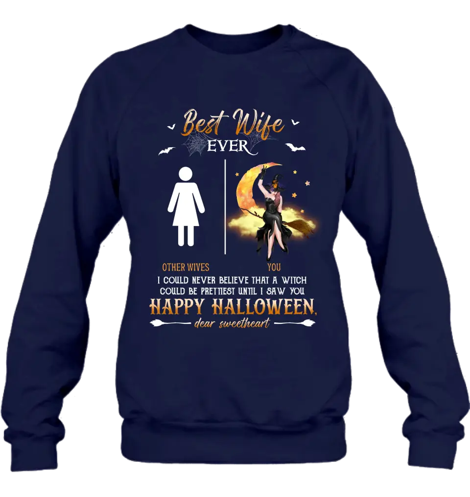 Personalized Witch Unisex T-shirt/ Sweatshirt/ Long Sleeve/ Hoodie - Gift Idea For Halloween/ Witch/ Wife - Best Wife Ever