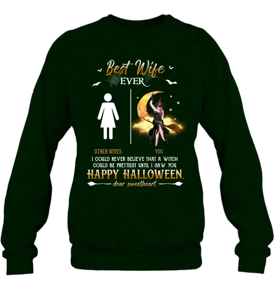 Personalized Witch Unisex T-shirt/ Sweatshirt/ Long Sleeve/ Hoodie - Gift Idea For Halloween/ Witch/ Wife - Best Wife Ever