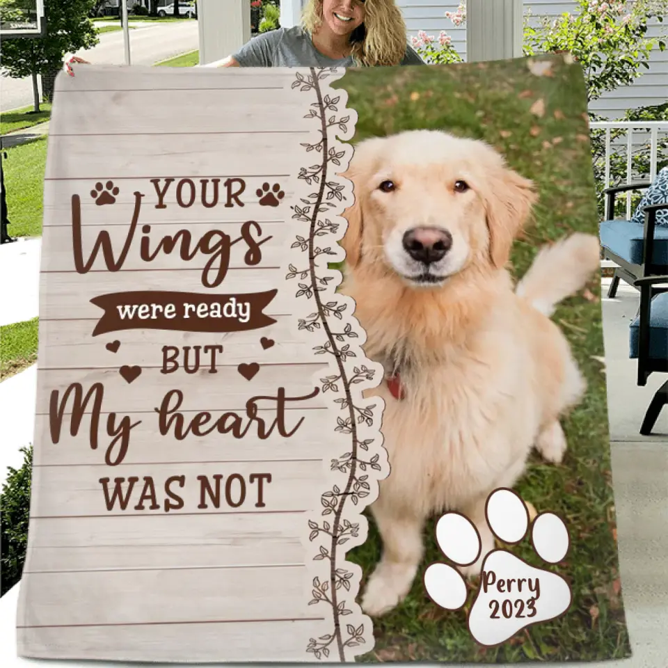 Custom Memorial Pet Quilt/Fleece Throw Blanket - Upload Photo- Memorial Gift Idea for Dog/Cat Owners - Your Wings Were Ready But My Heart Was Not