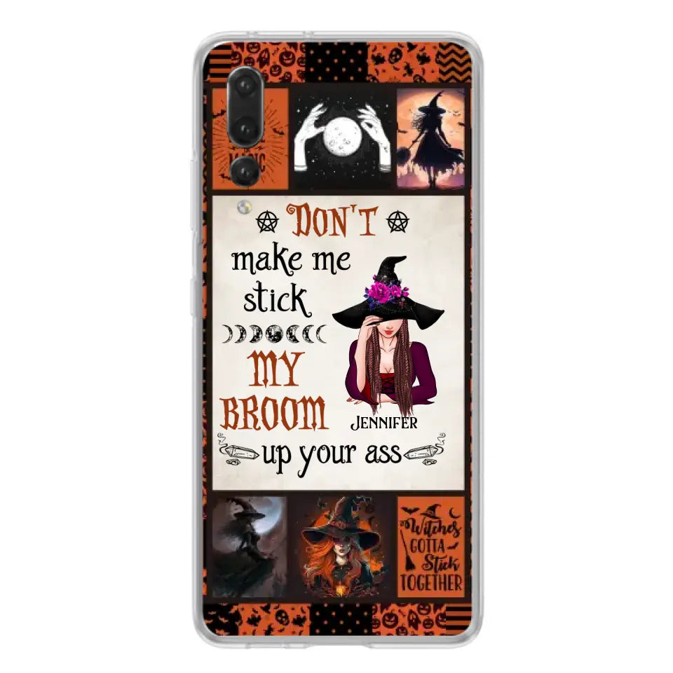 Personalized Witch Phone Case - Halloween Gift Idea For Witch Lovers - Don't Make Me Stick My Broom Up Your Ass - Case For Oppo/Xiaomi/Huawei