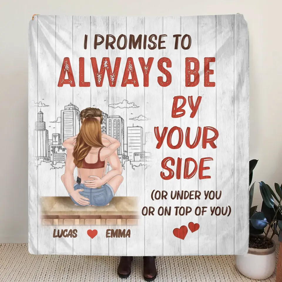 Personalized Funny Couple Fleece Throw Blanket/Quilt - Gift Idea For Couple/Anniversary - I Promise Always Be By Your Side