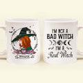Personalized Witch Coffee Mug - Gift Idea For Halloween/Witch Lovers - I'm Not A Bad Witch I'm A Real Witch