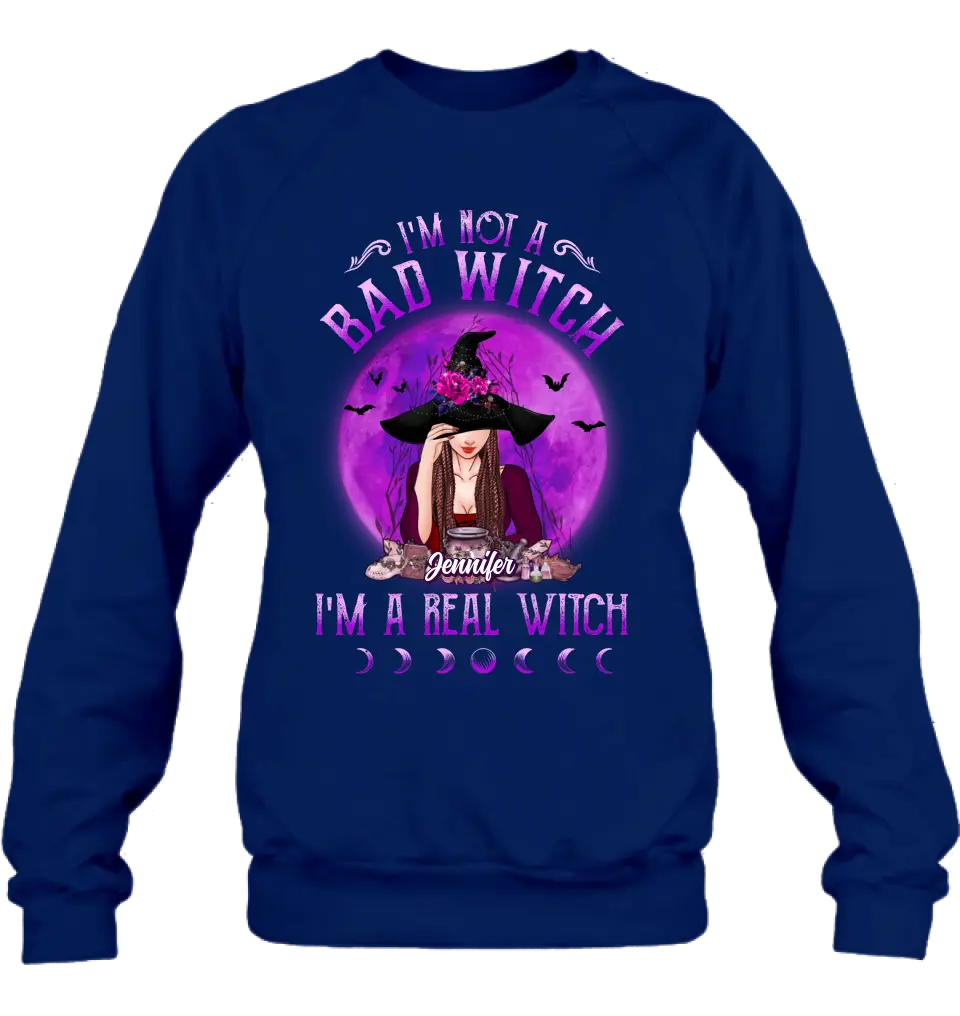 Personalized Witch Shirt/Hoodie - Gift Idea For Halloween/Witch Lovers - I'm Not A Bad Witch I'm A Real Witch