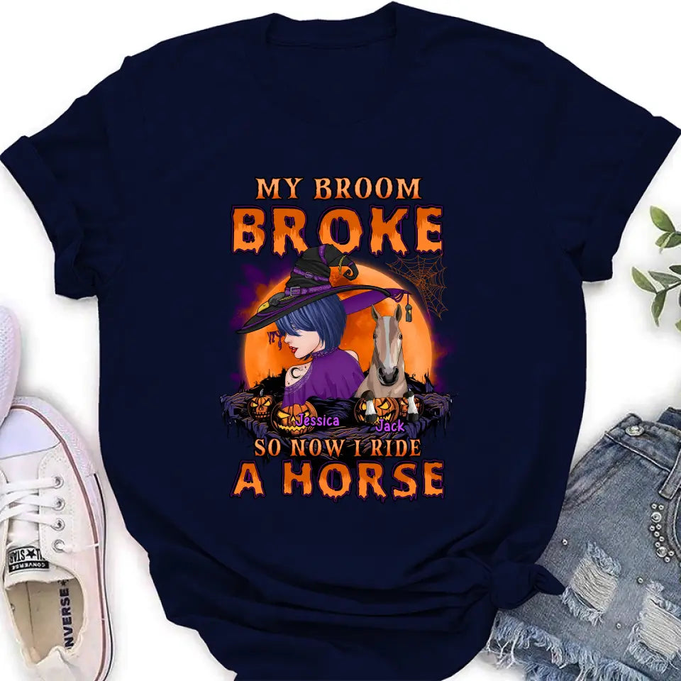 Personalized Witch Shirt/Hoodie - Up to 2 Horses/Dogs/Cats - Halloween Gift Idea for Horse Lovers - My Broom Broke So Now I Ride A Horse