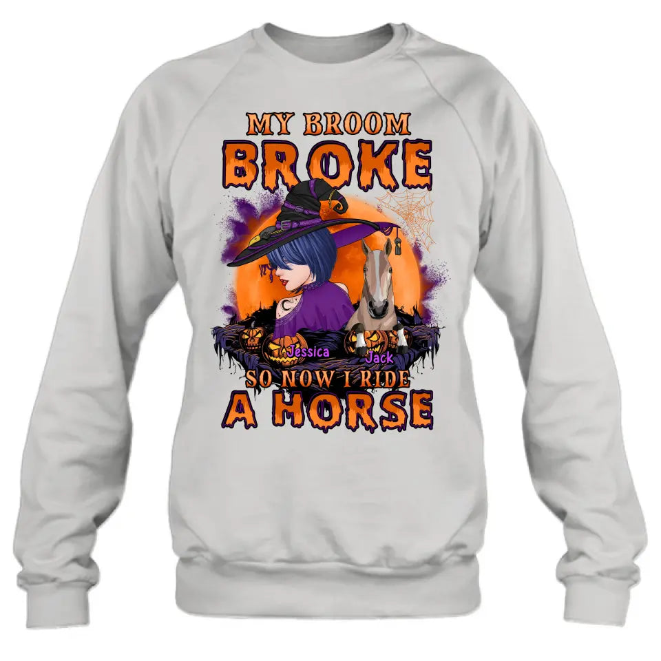 Personalized Witch Shirt/Hoodie - Up to 2 Horses/Dogs/Cats - Halloween Gift Idea for Horse Lovers - My Broom Broke So Now I Ride A Horse
