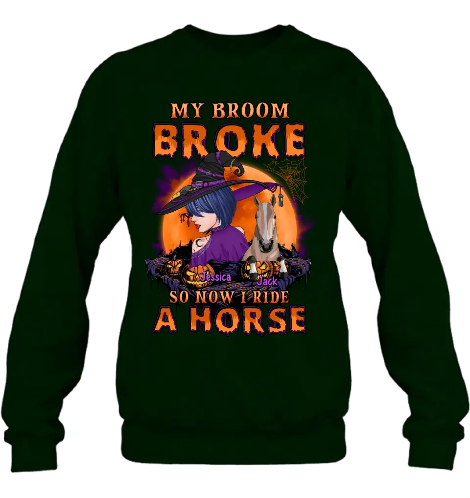Personalized Witch Shirt/Hoodie - Up to 2 Horses/Dogs/Cats - Halloween Gift Idea for Horse Lovers - My Broom Broke So Now I Ride A Horse