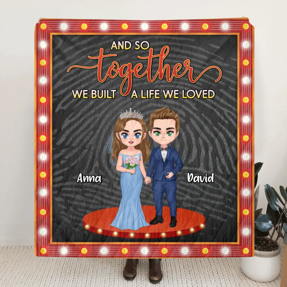 Personalized Wedding Fleece Throw Blanket/Quilt - Anniversary/Wedding Gift Idea for Couple - And So Together We Built A Life We Loved