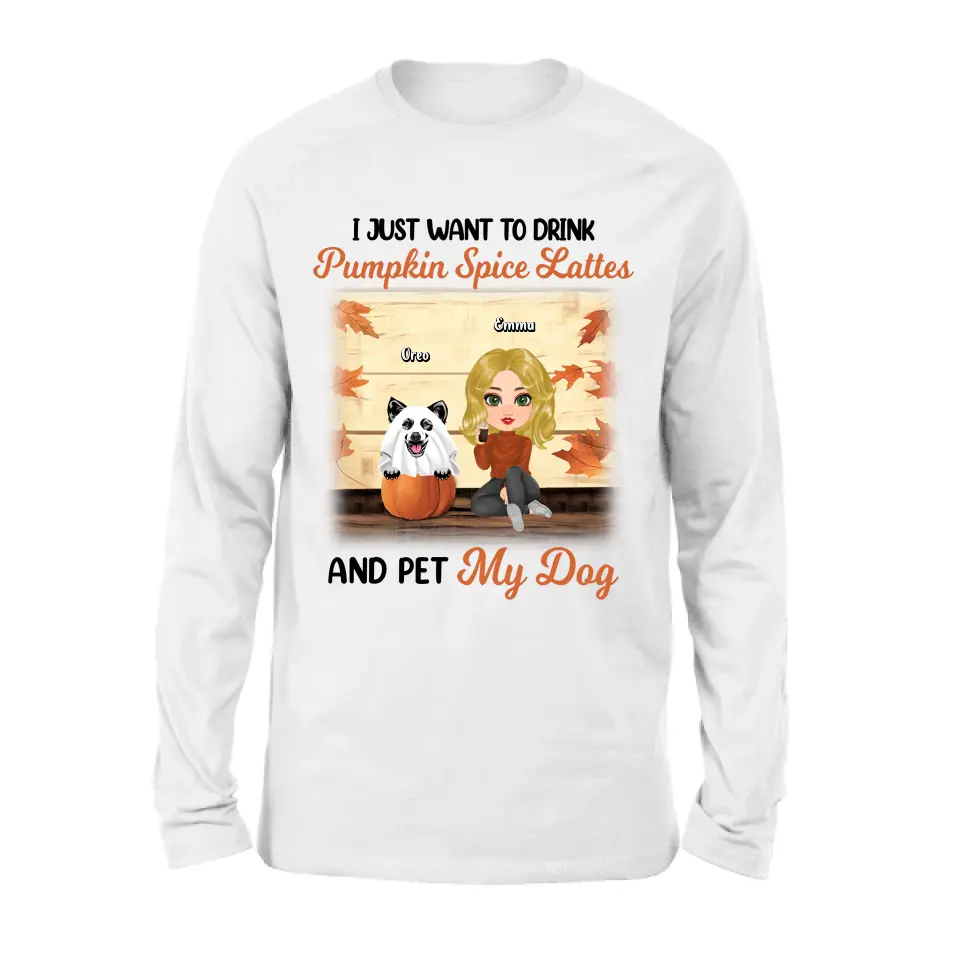 Personalized Girl Dog/Cat Shirt/ Hoodie - Up to 5 Pets - Autumn Gift For Dog/Cat Lover - I Just Want To Drink Pumpkin Spice Lattes And Pet My Dogs