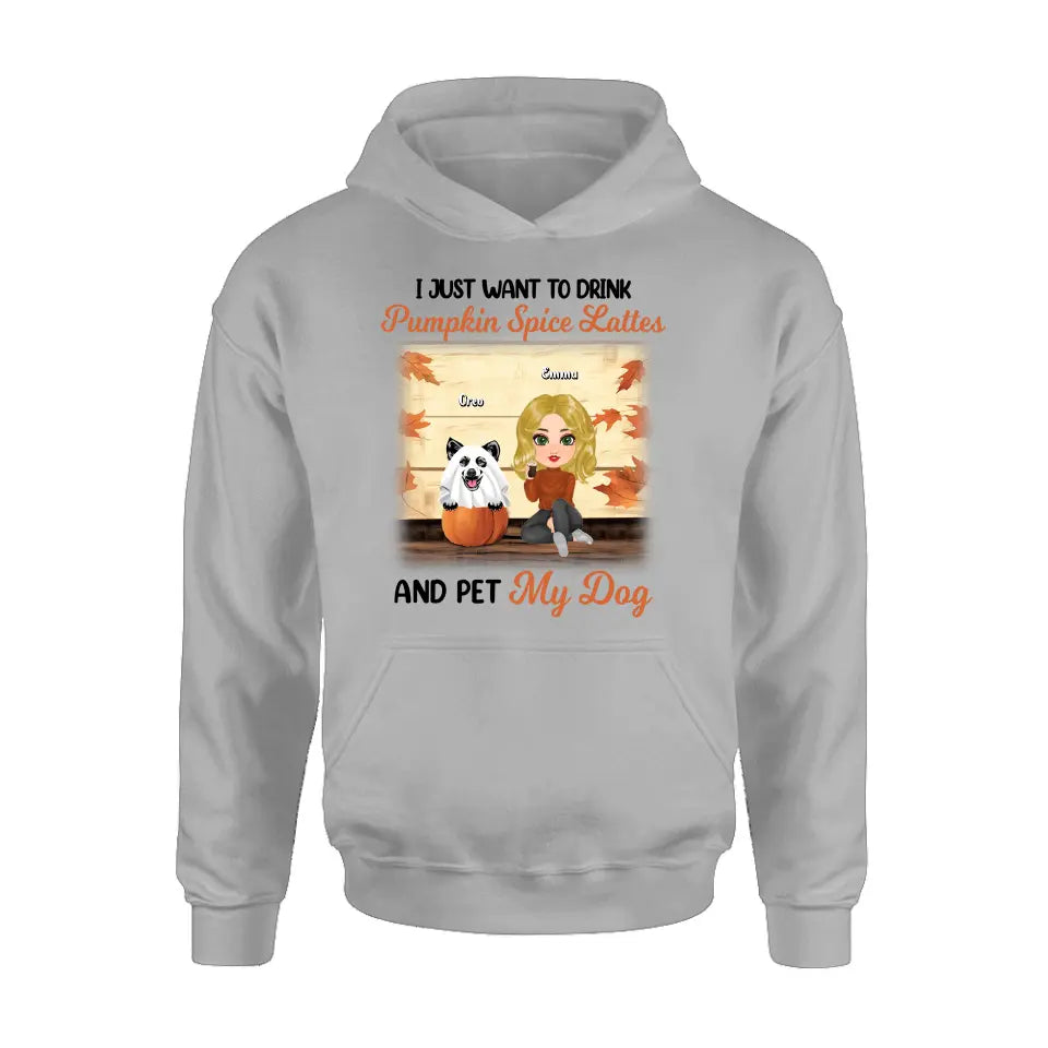Personalized Girl Dog/Cat Shirt/ Hoodie - Up to 5 Pets - Autumn Gift For Dog/Cat Lover - I Just Want To Drink Pumpkin Spice Lattes And Pet My Dogs