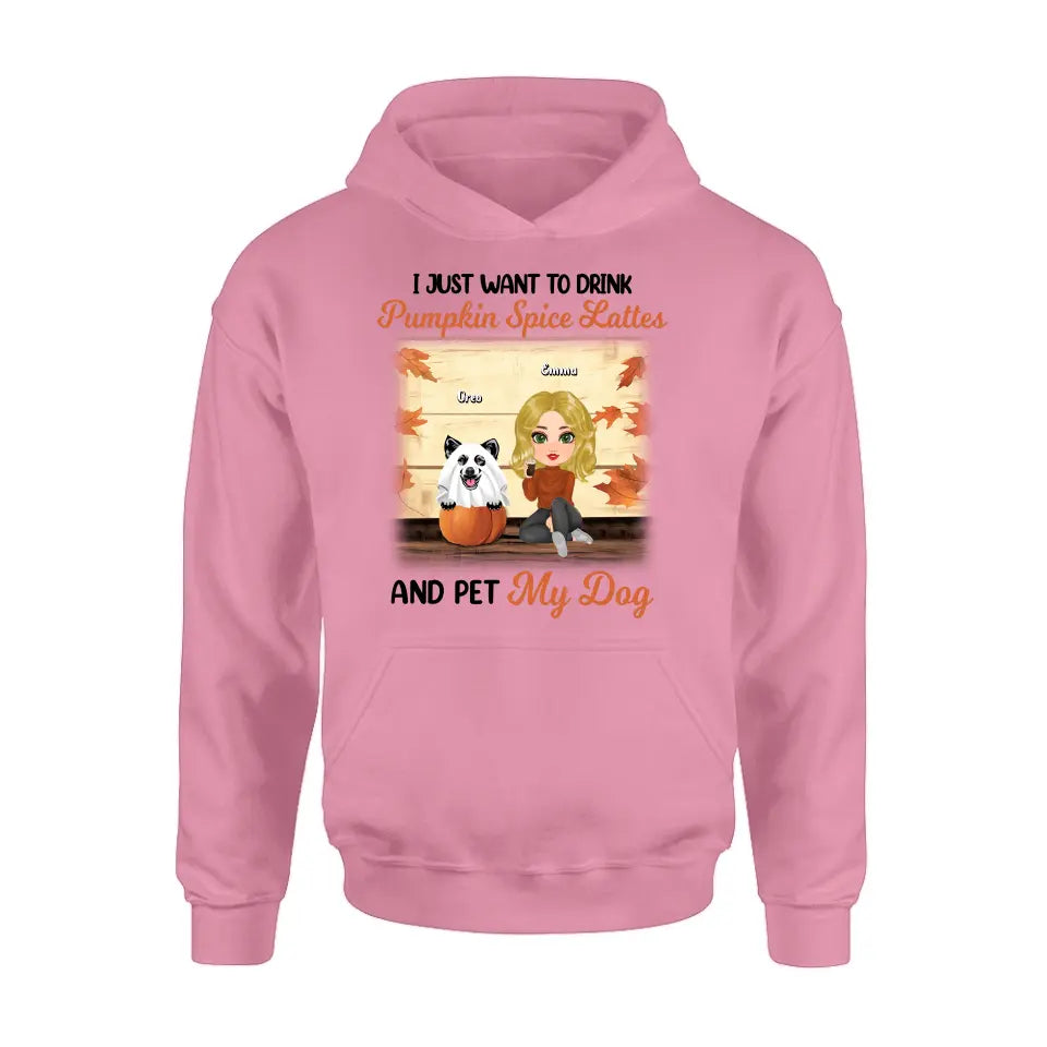 Personalized Girl Dog/Cat Shirt/ Hoodie - Up to 5 Pets - Autumn Gift For Dog/Cat Lover - I Just Want To Drink Pumpkin Spice Lattes And Pet My Dogs