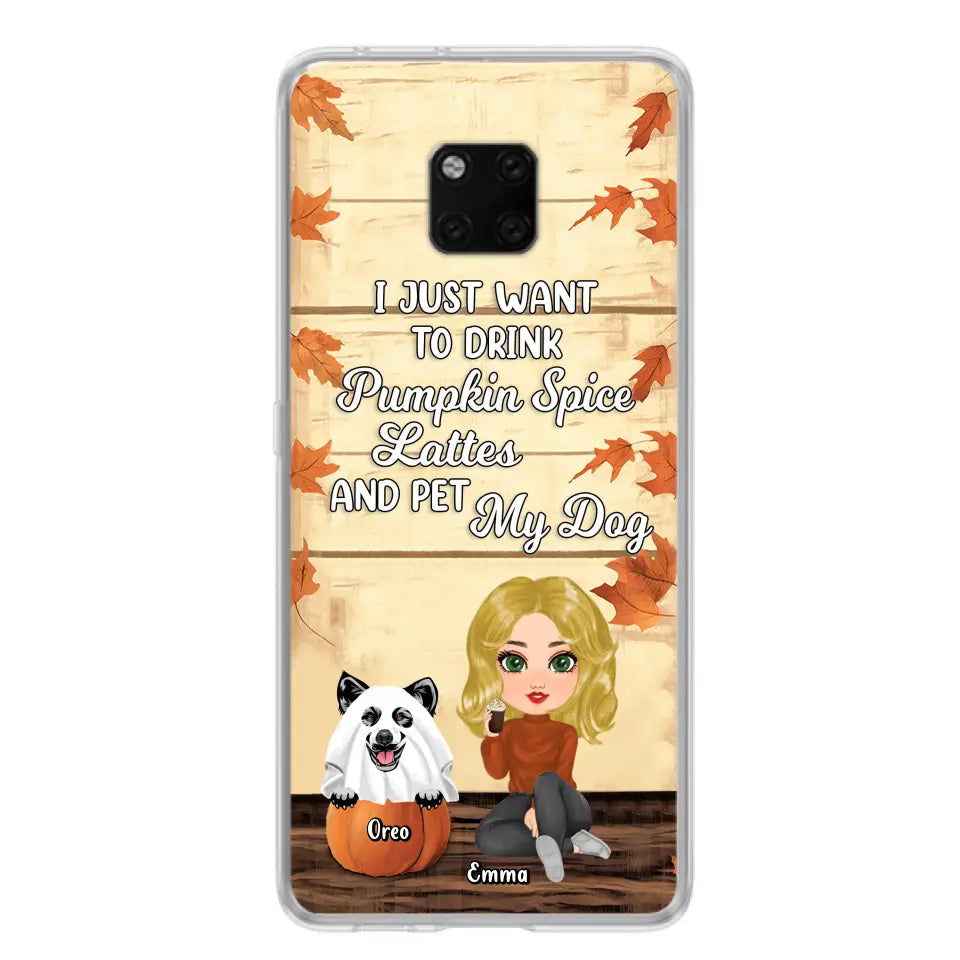 Personalized Girl Dog/Cat Phone Case - Up to 5 Pets - Autumn Gift For Dog/Cat Lover - I Just Want To Drink Pumpkin Spice Lattes And Pet My Dogs - Case For Xiaomi/Oppo/Huawei