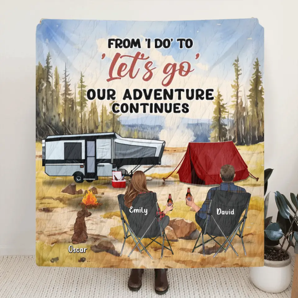 Personalized Camping Quilt/Fleece Blanket - Best Gift For Camping Lovers - Up to 4 Pets - From I Do To Let's Go Our Adventures Continues