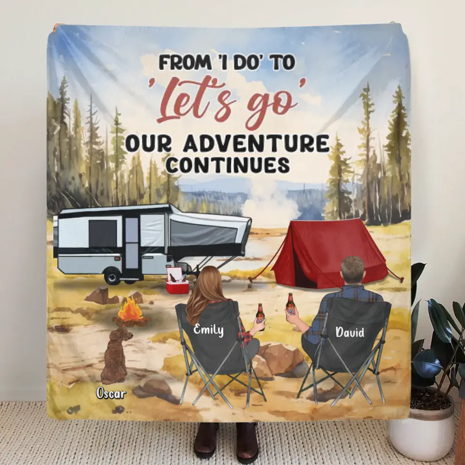 Personalized Camping Quilt/Fleece Blanket - Best Gift For Camping Lovers - Up to 4 Pets - From I Do To Let's Go Our Adventures Continues
