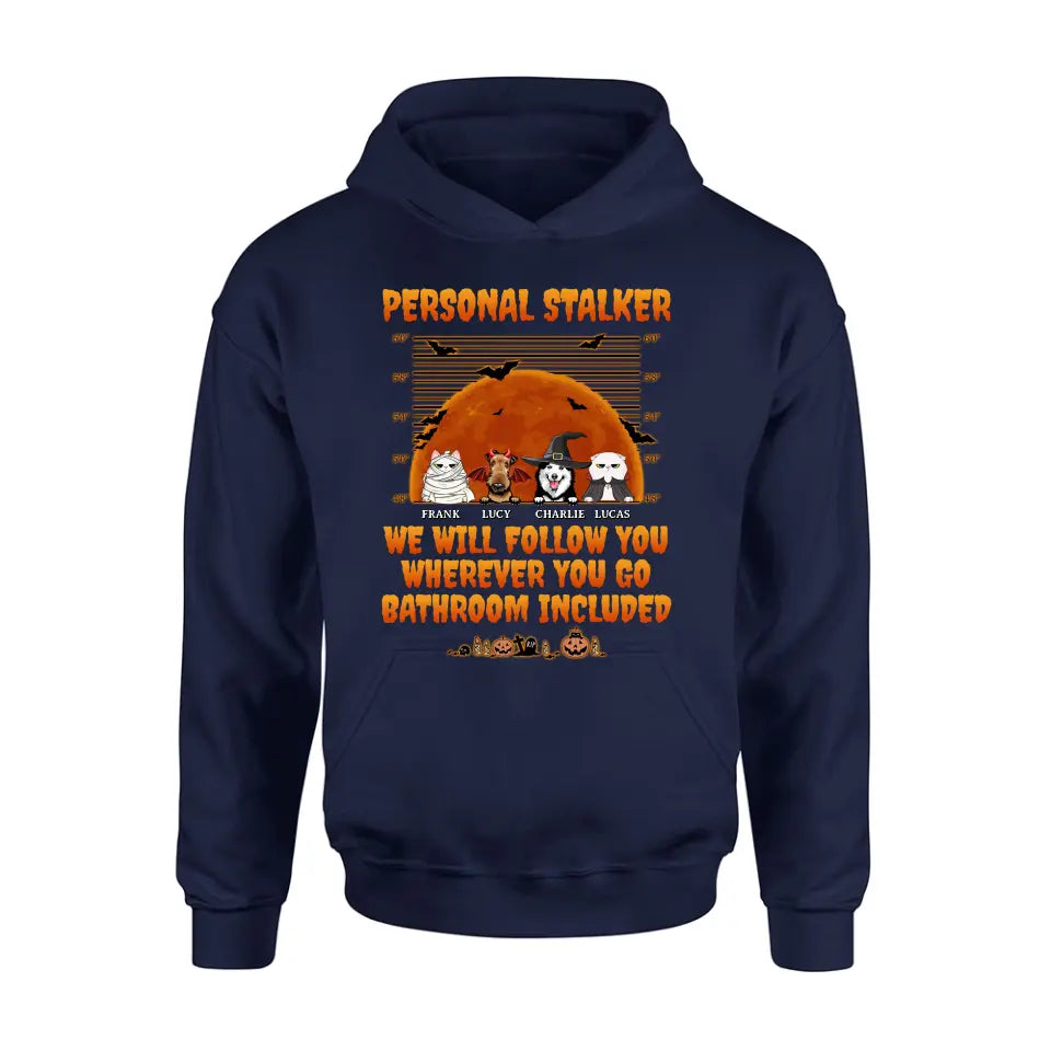 Personalized Halloween Pets Shirt/Hoodie - Halloween Gift For Dog/Cat Lover - Up to 4 Pets - Personal Stalker We Will Follow You Wherever You Go