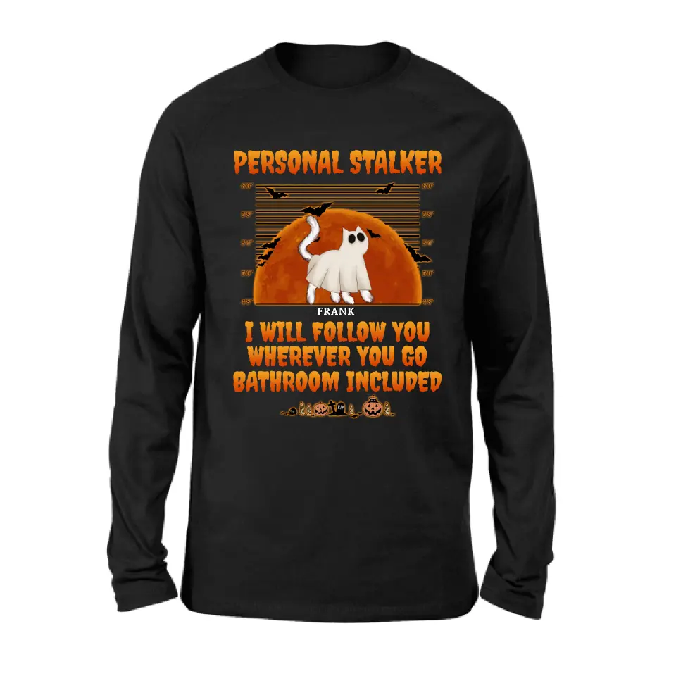 Personalized Halloween Cat Boo Shirt/Hoodie - Halloween Gift For Cat Lover - Up to 4 Cats - Personal Stalker I Will Follow You Wherever You Go