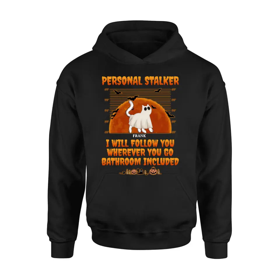 Personalized Halloween Cat Boo Shirt/Hoodie - Halloween Gift For Cat Lover - Up to 4 Cats - Personal Stalker I Will Follow You Wherever You Go