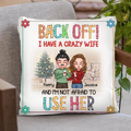 Personalized Couple Pillow Cover - Anniversary/Wedding/Christmas Gift Idea for Couple - Back Off I Have A Crazy Wife And I'm Not Afraid To Use Her