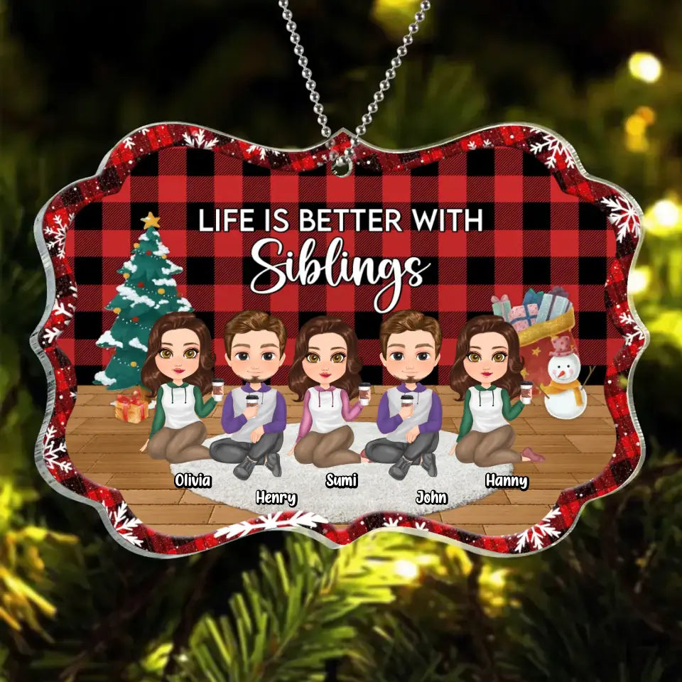 Personalized Siblings Rectangle Acrylic Ornament - Gift Idea For Brothers/Sisters - Up to 5 People - Life Is Better With Siblings