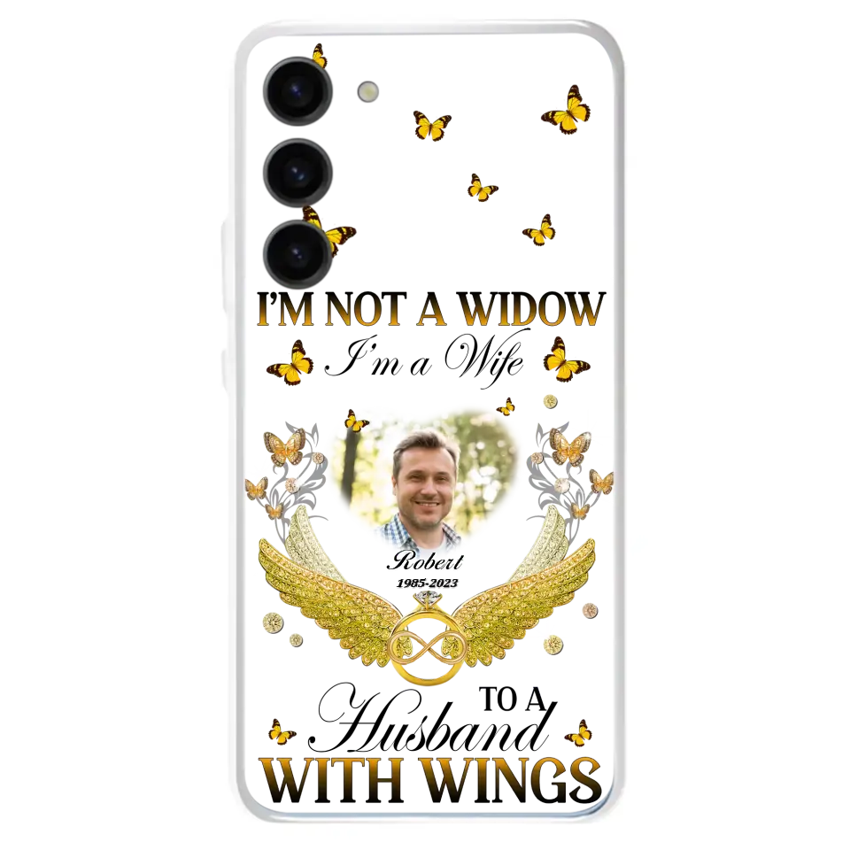 Personalized Memorial Husband Phone Case -  Memorial Gift Idea - I'm Not A Widow I'm A Wife To A Husband With Wings - Case For iPhone And Samsung