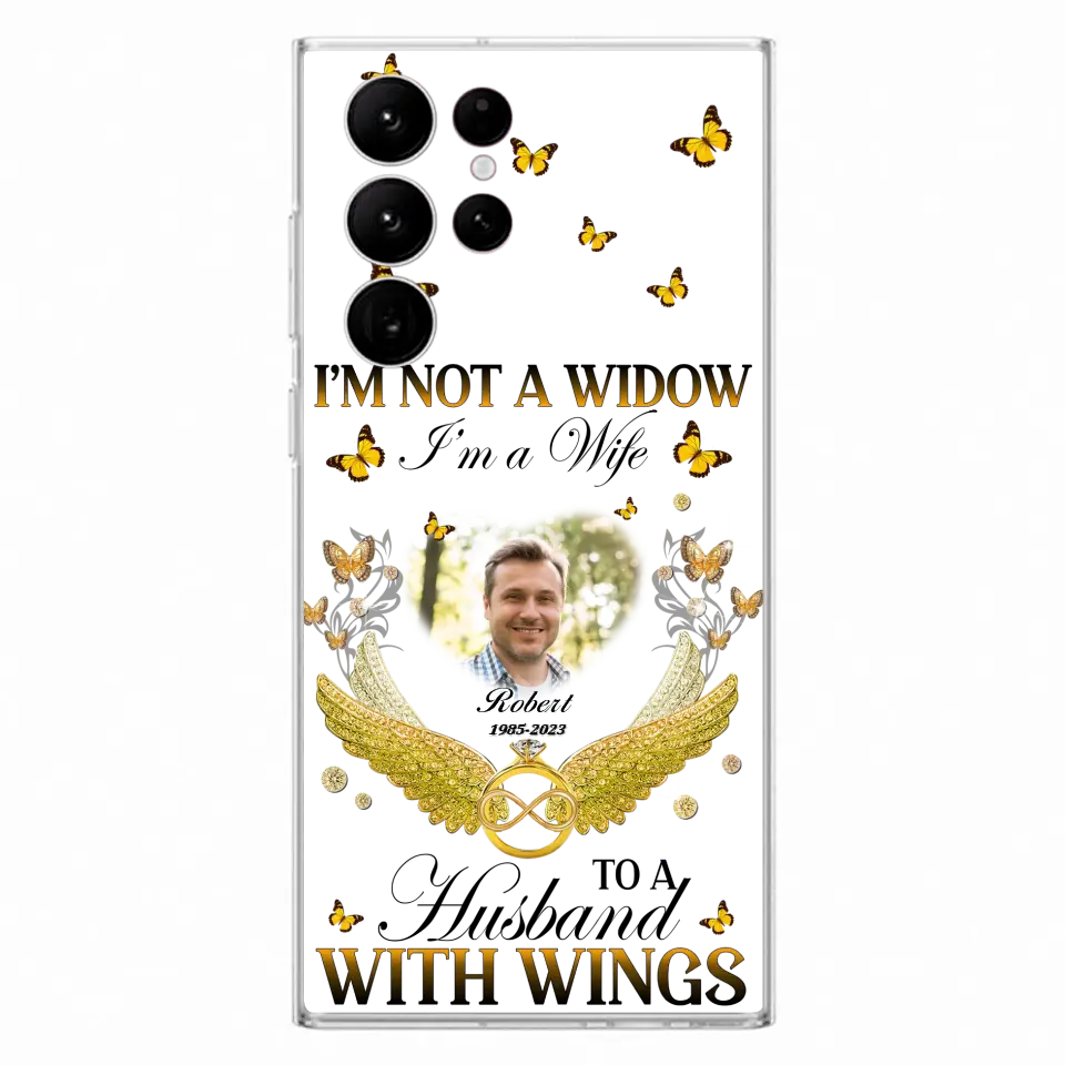 Personalized Memorial Husband Phone Case -  Memorial Gift Idea - I'm Not A Widow I'm A Wife To A Husband With Wings - Case For iPhone And Samsung