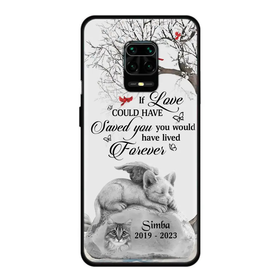 Personalized Memorial Cat Phone Case - Gift Idea For Cat Owners - If Love Could Have Saved You You Would Have Lived Forever - Case For Oppo/Xiaomi/Huawei