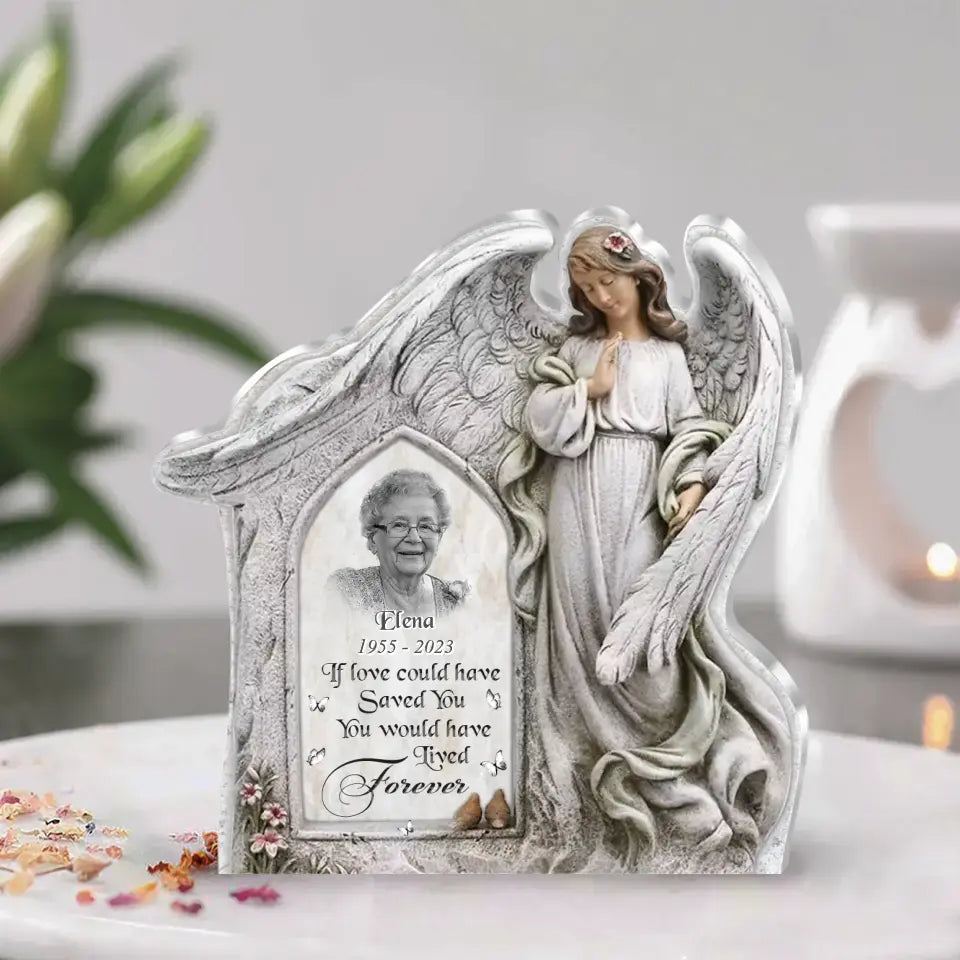 Personalized Angel Wings Acrylic Plaque - Upload Photo - Memorial Gift Idea For Christmas/Family Member - If Love Could Have Saved You You Would Have Lived Forever